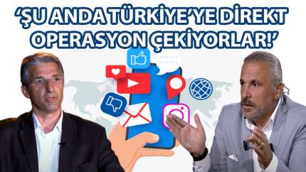'Şu anda Türkiye'ye direkt operasyon çekiyorlar!
