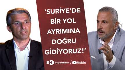 Mete Yarar: Suriye'de bir yol ayrımına gidiyoruz!