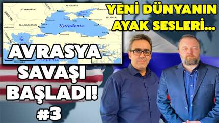 ABD'nin 'Anakonda Konsepti'... Avrasya savaşı! Yeni dünyanın ayak sesleri #3
