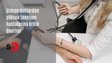 Uzman doktordan yüksek tansiyon hastalarına kritik öneriler