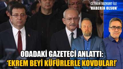KILIÇDAROĞLU’NA YAKIN GAZETECİ ANLATTI: BEN DE ORADAYDIM. İMAMOĞLU’NU KÜFÜRLERLE KOVDULAR!