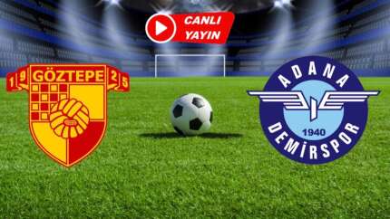 Göztepe Adana Demirspor maç önü detayları