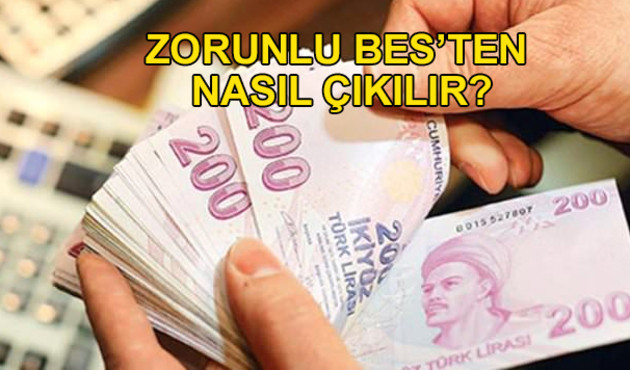Zorunlu BES nasıl iptal edilir? Zorunlu BES'ten &ccedil;ıkma yolları neler?
