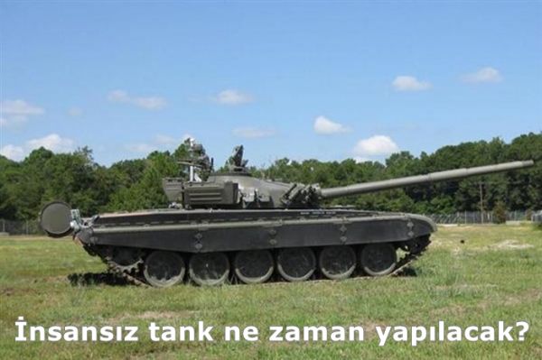 Insansz_tank_nedir_Ne_zaman_yaplacak_Ozellikleri_neler_olacak_icerik