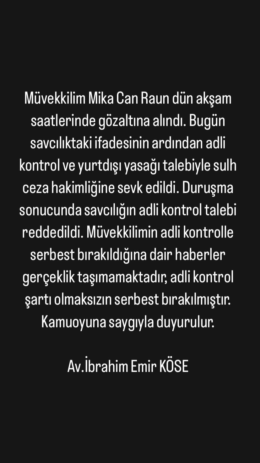 Mika Can Raun'un avukatından 'adli kontrol şartıyla serbest kaldığı' iddiasına yalanlama